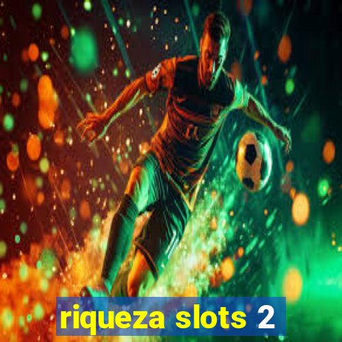 riqueza slots 2